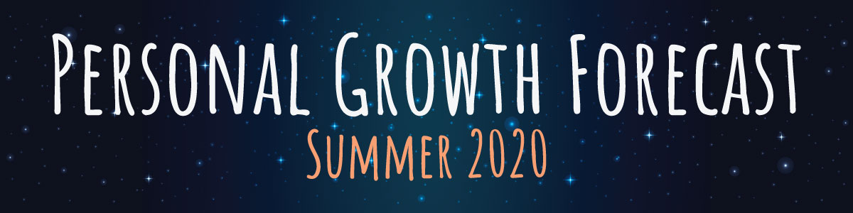 Personal Growth Forecast: Summer 2020